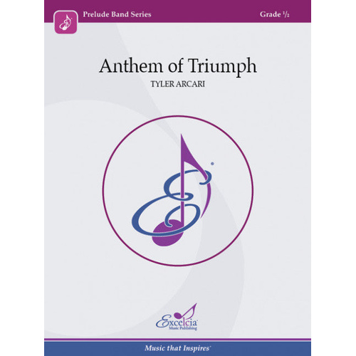 Anthem of Triumph Concert Band Sheet Music Grade 0.5 by Arcari Tyler