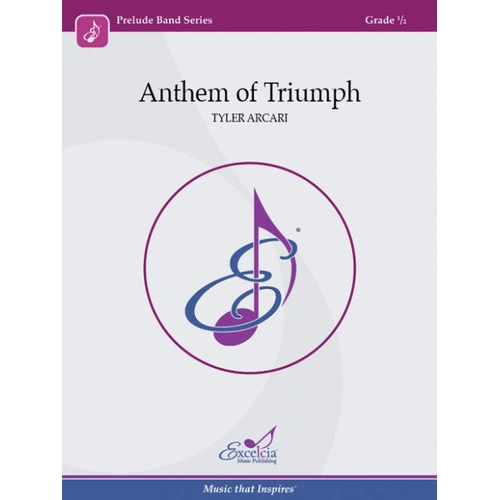 Anthem of Triumph Concert Band Sheet Music Grade 0.5 by Arcari Tyler