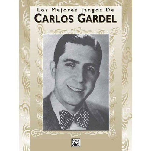 Los Mejores Tangos De Carlos Gardel PVG Book