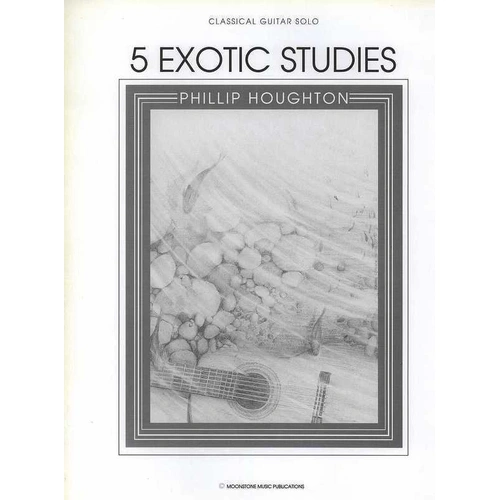 Houghton 5 Exotic Studies for Classical Guitar by Phillip Houghton - Guitar Solo