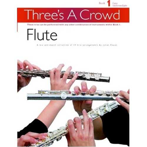 Three's A Crowd Book 1 for Flute - 19 Easy-Intermediate Trios