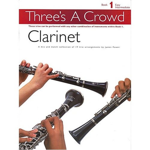 Three's A Crowd Book 1 Clarinet Trios Revised