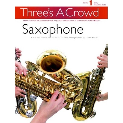Three's A Crowd Book 1 - Saxophone Trios