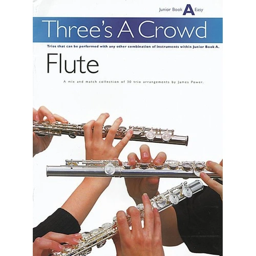 Three's A Crowd Junior Book A - Flute