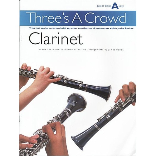 Three's A Crowd Junior Book A for Clarinet