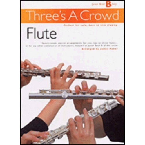 Three's A Crowd Junior Book B - Flute Trio Arrangements