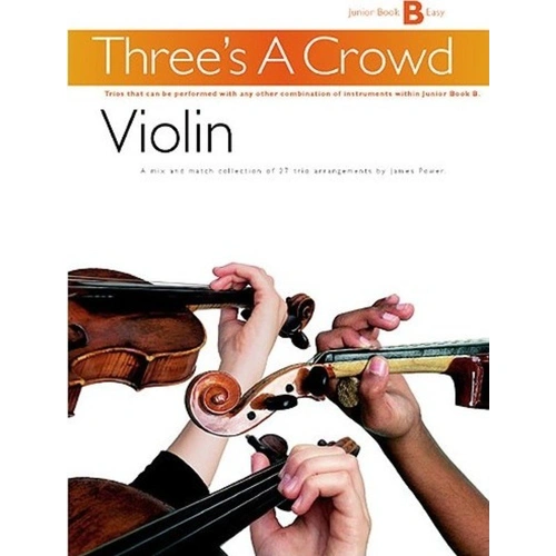 Three's A Crowd Junior Book B Easy Violin Trio by James Power