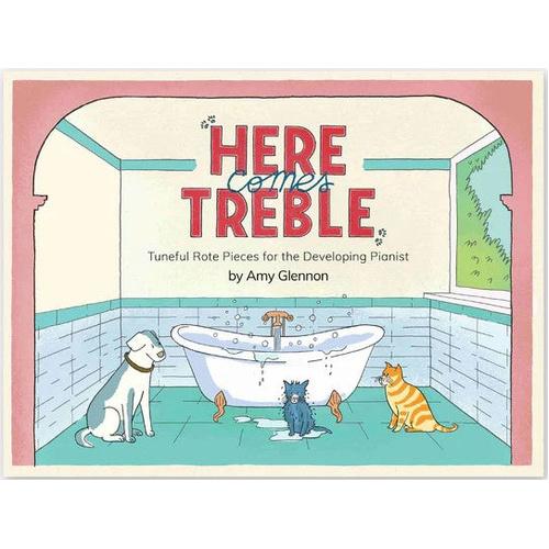Here Comes Treble - Tuneful Rote Pieces for Developing Pianists