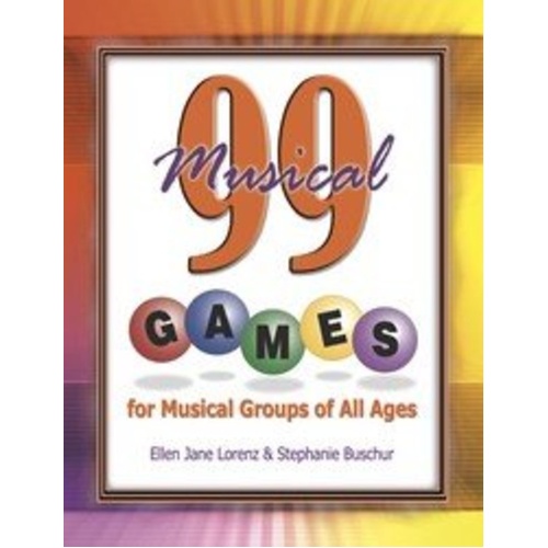 99 Music-Themed Games by Ellen Lorenz - Teacher Edition, 48 Pages, Reproducible Activities for Classroom & Ensemble Use