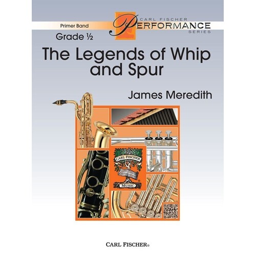 Legends Of Whip And Spur Concert Band0.5 Score/Parts Book