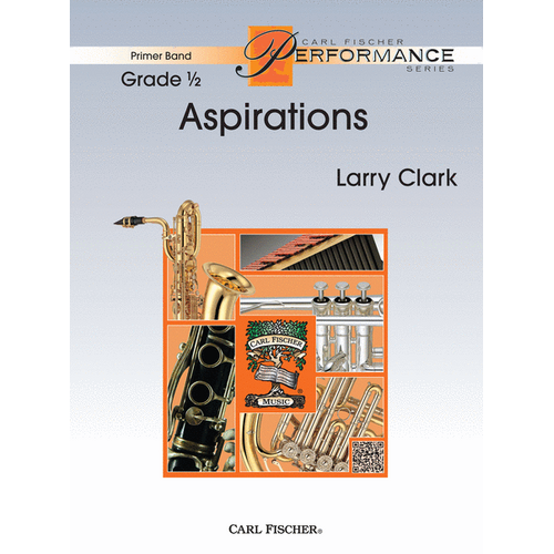 Aspirations Concert Band Grade 0.5 by Larry Clark - Carl Fischer Premiere Performance Series