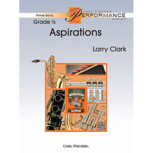 Aspirations Concert Band Grade 0.5 by Larry Clark - Carl Fischer Premiere Performance Series