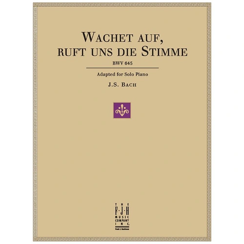 Wachet Auf, Ruft Uns Die Stimme BWV 645 for Piano - Arranged by Edwin McLean