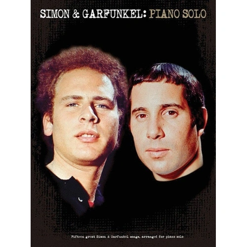 Simon & Garfunkel Piano Solo Songbook - 15 Arranged Songs for Piano, 56 Pages