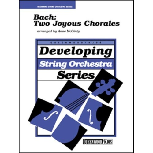 Bach: Two Joyous Chorales for String Orchestra, Arranged by Anne McGinty, Publisher Queenwood, 1 Page