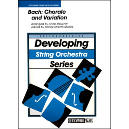 Bach: Chorale and Variation for String Orchestra, Arranged by Anne McGinty, Publisher: Queenwood, 1 Page