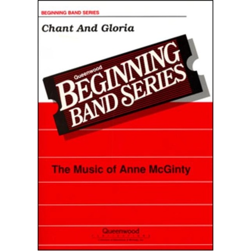Chant and Gloria for Concert Band CB1 SC/PTS by Anne McGinty, Publisher: Queenwood, 1 Page