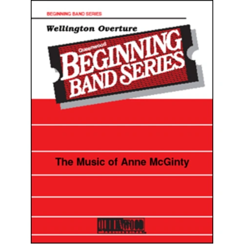 Wellington Overture for Concert Band CB1 SC/PTS by Anne McGinty, Queenwood, 1 Page