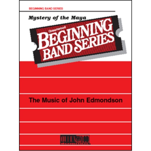 Mystery of the Maya for Concert Band CB1 SC/PTS by John Edmondson, Publisher: Queenwood, 1 Page