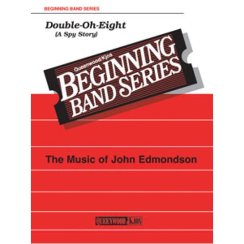 Double-Oh-Eight (A Spy Story) for Concert Band CB1 SC/PTS by John Edmondson
