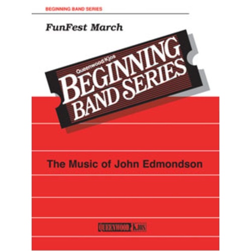 Funfest March for Concert Band CB1 SC/PTS by John Edmondson, Publisher: Queenwood, 1 Page
