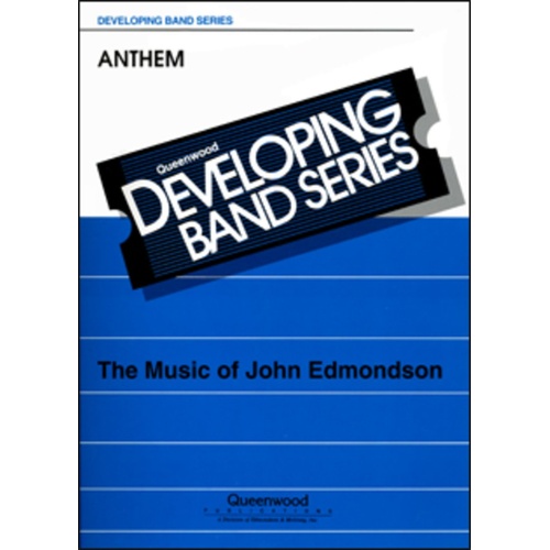 Anthem for Concert Band CB1 by John Edmondson - Queenwood
