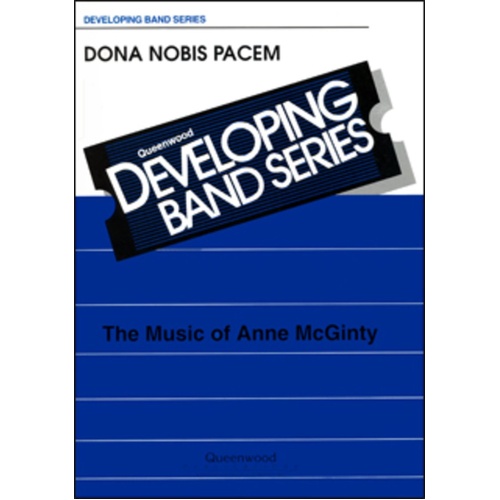 Dona Nobis Pacem for Concert Band CB1 SC/PTS by Anne McGinty, Publisher: Queenwood, 1 Page