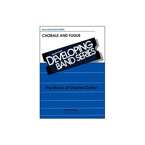 Chorale and Fugue for Concert Band CB1 SC/PTS by Charles Carter, Publisher: Queenwood, 1 Page