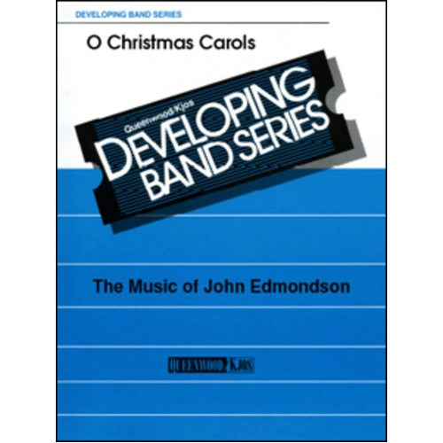 O Christmas Carols for Concert Band - CB1 SC/PTS, Arranged by John Edmondson, Publisher: Queenwood, 1 Page