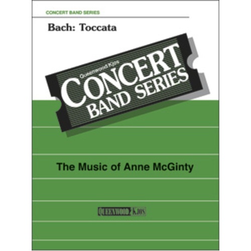 Bach Toccata for Concert Band CB3 SC/PTS by Anne McGinty, Publisher: Queenwood, 1 Page