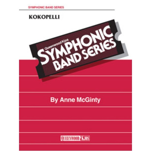 Kokopelli for Concert Band CB4.5 SC/PTS by Anne McGinty, Publisher: Queenwood, 1 Page