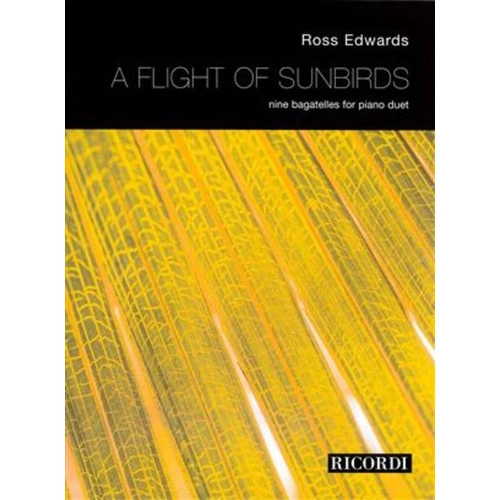 Flight of Sunbirds: 9 Bagatelles for Piano Duet by Ross Edwards, Publisher Ricordi