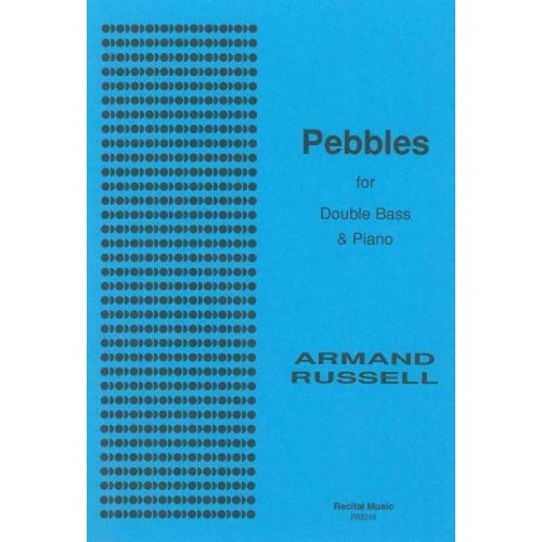 Pebbles for Double Bass by Armand Russell - Six Movements with Piano Accompaniment