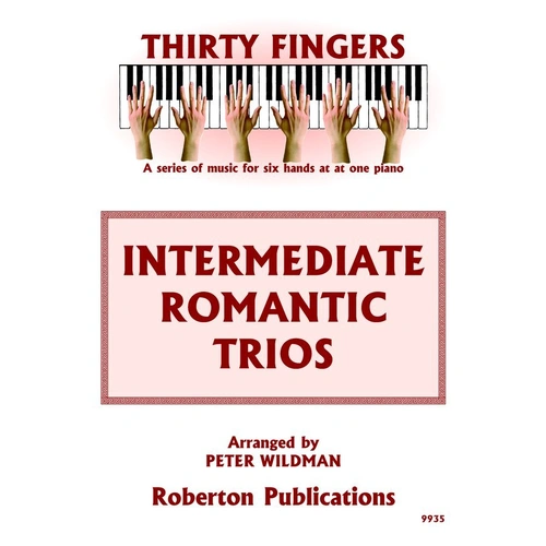 Intermediate Romantic Trios for 1 Piano 6 Hands Arranged by Peter Wildman