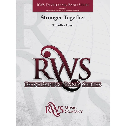 Stronger Together for Concert Band CB2.5 SC/PTS by Timothy Loest