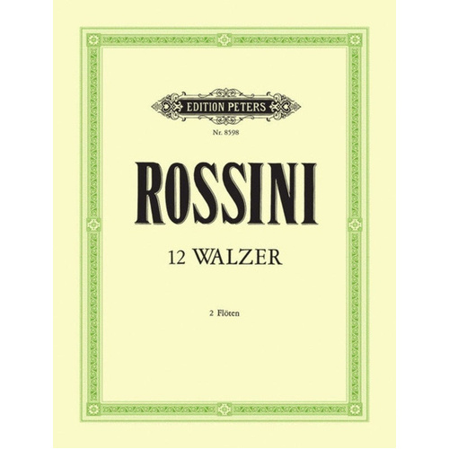12 Waltzes for Flute Duet by Gioacchino Rossini - Peters EP8598
