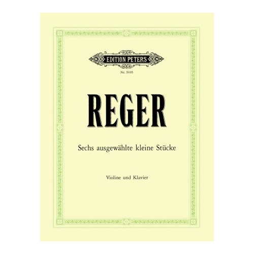6 Selected Pieces for Violin and Piano by Max Reger - Peters EP9105