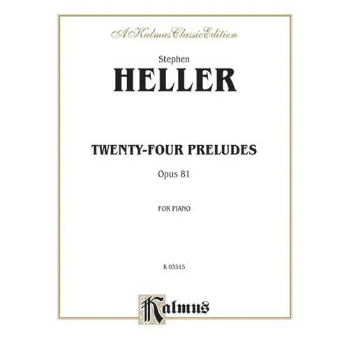 24 Preludes Op 81 for Piano by Stephen Heller - Kalmus Edition K03515