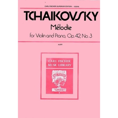 Tchaikovsky - Melodie Op. 42 No. 3 for Violin and Piano, Edited by Leopold Auer
