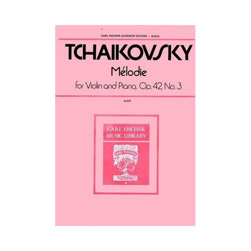 Tchaikovsky Melodie Op.42 No.3 for Violin and Piano Accompaniment Edited by Leopold Auer Fischer S3315