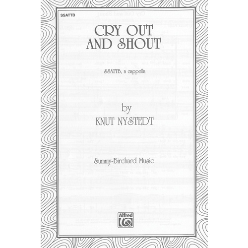 Cry Out And Shout  SSATTB