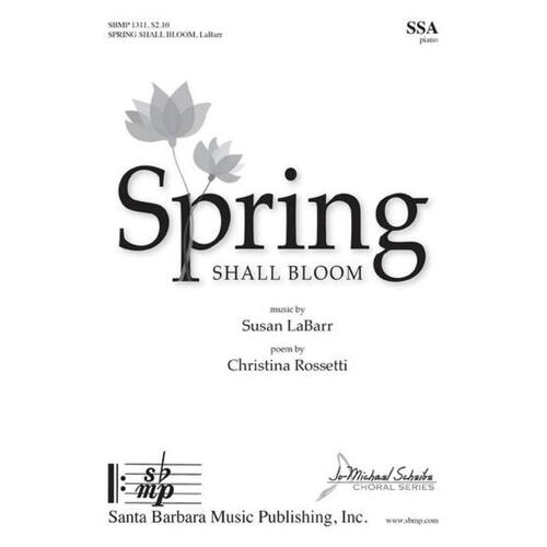 Spring Shall Bloom SSA (Octavo)