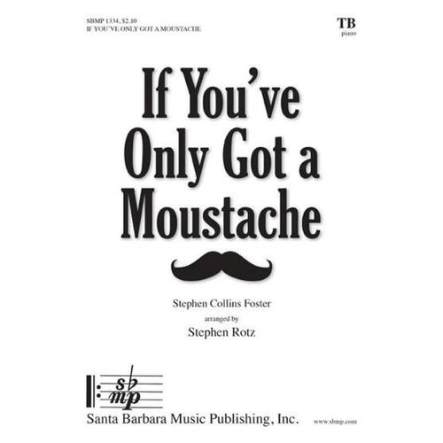 If Youve Only Got A Moustache SA (Octavo)