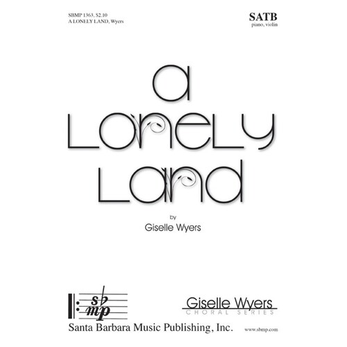 A Lonely Land SATB (Octavo)