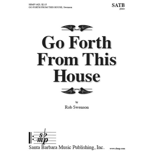 Go Forth From This House SATB (Octavo)