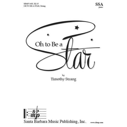 Oh To Be A Star SSA (Octavo)