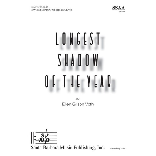 The Longest Shadow Of The Year SSAA (Octavo)