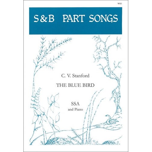 Blue Bird SSA Arranged by Kevin S. Foster Choral Score by Stainer & Bell