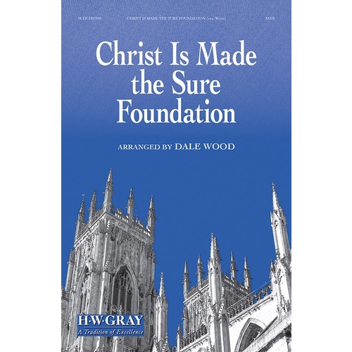 Christ Is Made The Sure The Foundation SATB