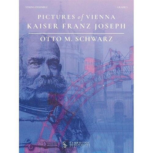 Schwarz - Pictures Of Vienna Kaiser Franz Joseph So3 Sc/Pts Score/Parts